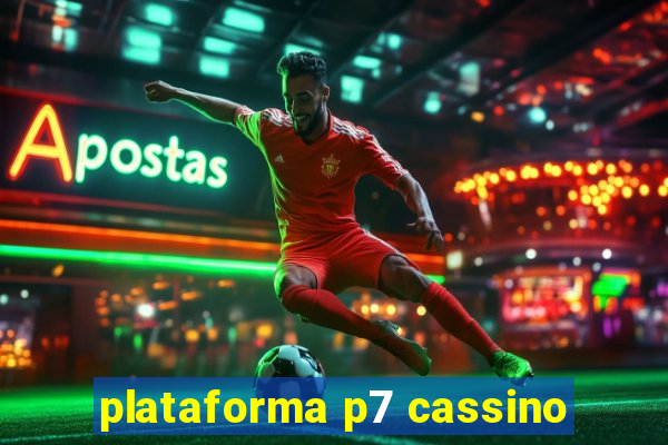 plataforma p7 cassino